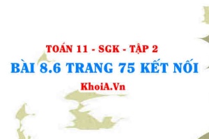 Bài 8.6 trang 75 Toán 11 Kết nối tri thức Tập 2
